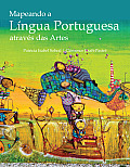 Mapeando A Lingua Portuguesa Atraves Das Artes Intermediate To Advanced Portuguese Via The Arts