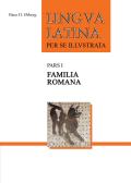 Lingua Latina Part I Familia Romana
