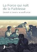 La Force qui na?t de la Faiblesse (Strength from Weakness - French)