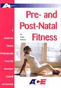 Pre & Post Natal Fitness A Guide for Fitness Professionals from the American Council on Exercise