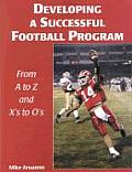 Developing a Successful Football Program From A to Z & Xs to Os