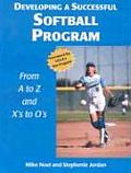 Developing a Successful Softball Program From A to Z & Xs to Os