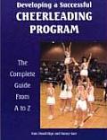 Developing a Successful Cheerleading Program The Complete Guide from A to Z