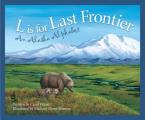 L is for Last Frontier An Alaska Alphabet