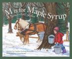 M Is For Maple Syrup A Vermont Alphabet