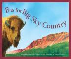 B Is For Big Sky Country A Montana Alphabet