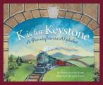 K is for Keystone A Pennsylvania Alphabet