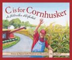 C Is For Cornhusker A Nebraska Alphabet