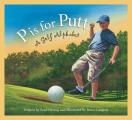 P Is For Putt A Golf Alphabet