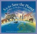 S Is for Save the Planet A How To Be Green Alphabet