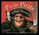 P Is for Pirate: A Pirate Alphabet