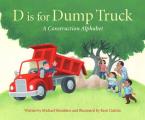 D Is for Dump Truck A Construction Alphabet