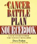 A Cancer Battle Plan Sourcebook: A Step-by-Step Health Program to Give Your Body a Fighting Chance