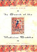 In Search Of The Medicine Buddha A Himal