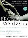 Erotic Passions A Guide to Orgasmic Massage Sensual Bathing Oral Pleasuring & Ancient Sexual Positions