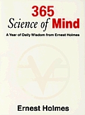 365 Science of Mind A Year of Daily Wisdom