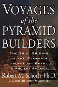Voyages Of The Pyramid Builders The True