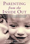 Parenting From The Inside Out How A Deep