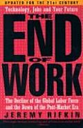 End of Work The Decline of the Global Labor Force & the Dawn of the Post Market Era