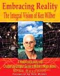 Embracing Reality The Integral Vision of Ken Wilber