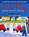 Kids Play Igniting Childrens Creativity