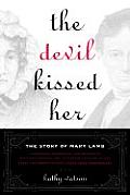 Devil Kissed Her The Story of Mary Lamb