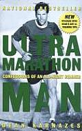 Ultramarathon Man Confessions of an All Night Runner