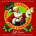 Santas North Pole Cookbook Classic Christmas Recipes from Saint Nicholas Himself