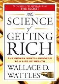 Science of Getting Rich Includes the Classic Essay How to Get What You Want