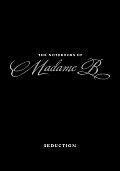 Notebooks of Madame B Seduction