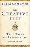 Creative Life True Tales of Inspiration