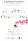 The Art of Comforting: What to Say and Do for People in Distress