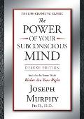 The Power of Your Subconscious Mind Deluxe Edition: Deluxe Edition