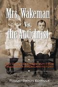 Mrs Wakeman vs the Anti Christ & Other Strange But True Tales from American History