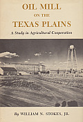 Oil Mill on the Texas Plains: A Study in Agricultural Cooperation