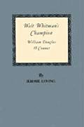 Walt Whitman's Champion: William Douglas O'Connor