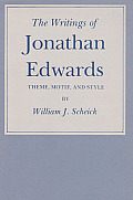 The Writings of Jonathan Edwards: Theme, Motif, and Style