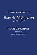 A Centennial History of Texas A&m University, 1876-1976