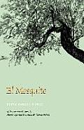 El Mesquite: A Story of the Early Spanish Settlements Between the Nueces and the Rio Grande