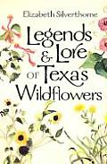 Legends & Lore of Texas Wildflowers