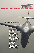 Bird Is on the Wing Aerodynamics & the Progress of the American Airplane