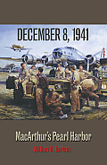 December 8 1941 Macarthurs Pearl Harbor