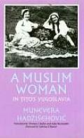 A Muslim Woman in Tito's Yugoslavia