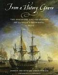 From a Watery Grave: The Discovery and Excavation of La Salle's Shipwreck, La Belle