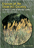 Grasses of the Texas Hill Country: A Field Guide