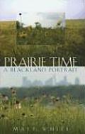 Prairie Time A Blackland Portrait