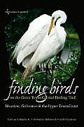 Finding Birds on the Great Texas Coastal Birding Trail: Houston, Galveston, and the Upper Texas Coast