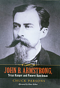 John B Armstrong Texas Ranger & Pioneer Ranchman