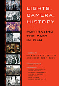 Lights Camera History Portraying the Past in Film