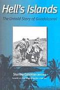 Hells Islands The Untold Story of Guadalcanal